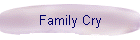 Family Cry